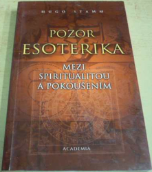 Hugo Stamm - Pozor esoterika - Mezi spiritualitou a pokoušením (2002)