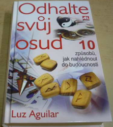 Luz Aguilar - Odhalte svůj osud (2009)