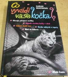 Sarah Heathová - Co vyvádí vaše kočka? (2005)