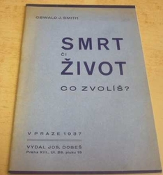 Oswald J. Smith - Smrt či život co zvolíš ? (1937)