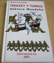 Miloslav Švandrlík - Terazky v tunelu doktora Moodyho (2003)