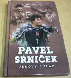 Roman Smutný - Pavel Srniček: férový chlap (2016)