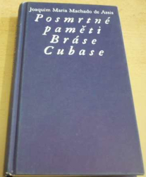 Joaquim Maria Machado de Assis - Posmrtné paměti Bráse Cubase (1996)