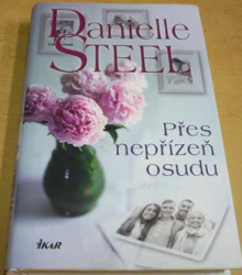 Danielle Steel - Přes nepřízeň osudu (2019)