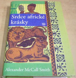 Alexander McCall Smith - Srdce africké krásky (2010)