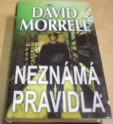 David Morrell - Neznámá pravidla (2007)