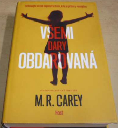 M.R. Carey - Všemi dary obdarovaná (2016)