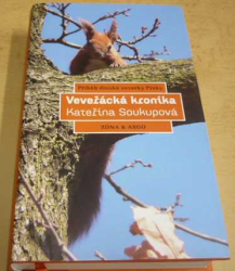 Kateřina Soukupová - Veveřácká Kronika (2012) PODPIS AUTORA !!!