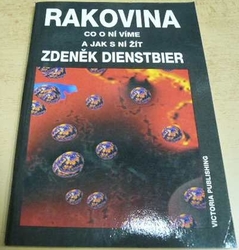 Zdeněk Dienstbier - Rakovina - co o ní víme a jak s ní žít (1994)