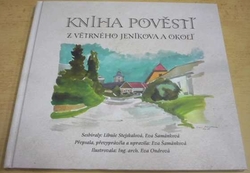 Libuše Stejskalová - Kniha pověstí z Větrného Jeníkova a okolí (2018)