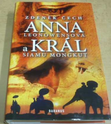 Zdeněk Čech - Anna Leonowensová a král Siamu Mongkut (2011)