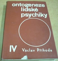 Václav Příhoda - Ontogeneze lidské psychiky IV. (1974)