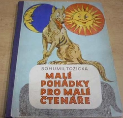 Bohumil Tožička - Malé pohádky pro malé čtenáře (1947)