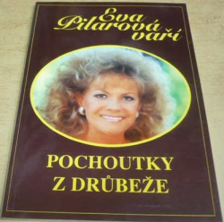 Eva Pilarová - Eva Pilarová vaří pochoutky z drůbeže (1994)