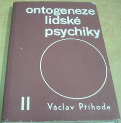 Václav Příhoda - Ontogeneze lidské psychiky II. (1974) 