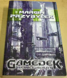 Marcin Przybyłek - Gamedek: Hranice reality (2008)