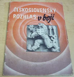 Miloslav Disman - Československý rozhlas v boji (1945)