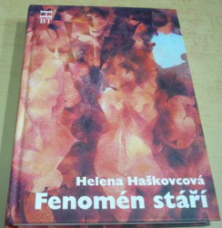 Helena Haškovcová - Fenomén stáří (2010)