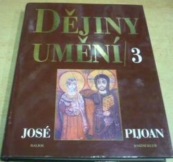 José Pijoan - Dějiny umění 3 (1998)