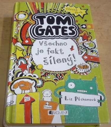Liz Pichonová - Tom Gates. Úžasný deník - Všechno je fakt šílený! (celkem) (2012)