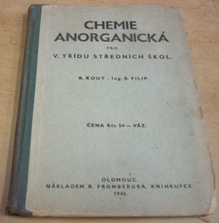 Rudolf Kout - Chemie anorganická pro V. třídu středních škol (1946)