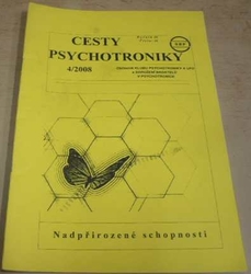 Cesty psychotroniky 4/2008 Ročník - IX Číslo - 30 (2008) 