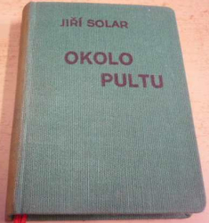 Jiří Solar - Okolo pultu 