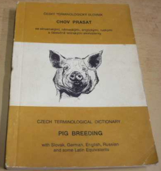 Chov prasat. Český terminologický slovník s jazykovými ekvivalenty SK. D. GB. RUS a částečně latinsky (1993)