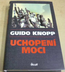 Guido Knopp - Uchopení moci (2010)