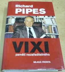 Richard Pipes - Vixi – Paměti nezařaditelného (2005)