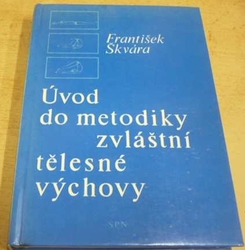 František Škvára - Úvod do metodiky zvláštní tělesné výchovy (1973)