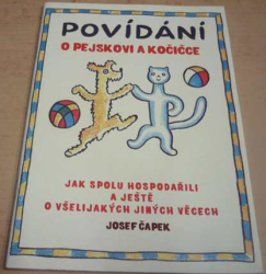 Josef Čapek - Povídání o pejskovi a kočičce jak spolu hospodařili a ještě o všelijakých jiných věcech (2018)