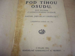 Jaroslav Smiřický - Pod tíhou osudu (1918)