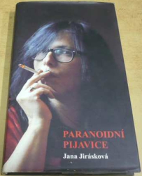 Jana Jirásková - Paranoidní pijavice (2012)