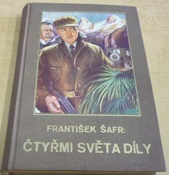 František Šafr - Čtyřmi světa díly (1923)