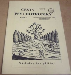 Cesty psychotroniky 4/2007 Ročník - VIII Číslo - 25 (2007)