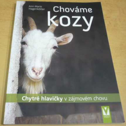 Ann-Marie Hagenkötter - Chováme kozy – chytré hlavičky v zájmovém chovu (2022)