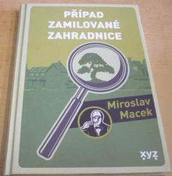 Miroslav Macek - Případ zamilované zahradnice (2024)