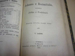 Ludmila Šimáčková - Vinikající žena mimo rodinný kruh / V. Lužická - Johana z Rožmitála, manželka Jiřího z Poděbrad (1872) 2 v 1.