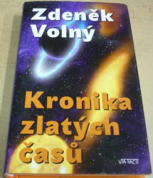 Zdeněk Volný - Kronika zlatých časů (2010)