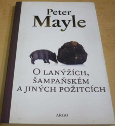 Peter Mayle - O lanýžích, šampaňském a jiných požitcích (2016)