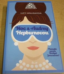 Lucy Holliday - Noc s Audrey Hepburnovou (2016)