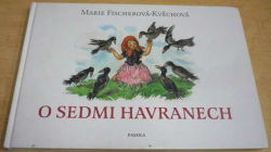 Marie Fischerová-Kvěchová - O sedmi havranech (2008)