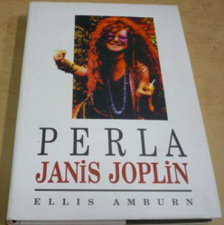 Ellis Amburn - Perla Janis Joplin (1995)