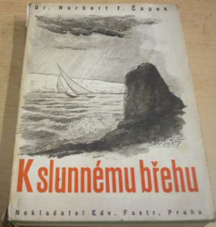 Norbert Fabián Čapek - K slunnému břehu (1939)