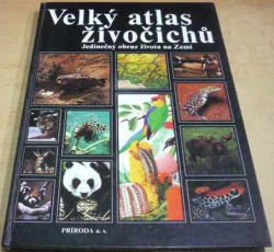 Velký atlas živočichů: Jedinečný obraz život na Zemi (1993)