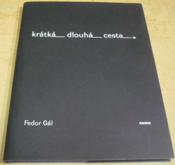 Fedor Gál - Krátká dlouhá cesta (2008)