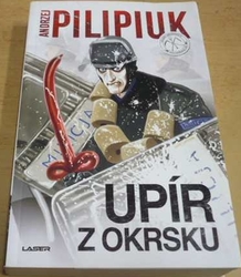 Andrzej Pilipiuk - Upír z okrsku (2018)