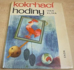 Ivan Klíma - Kokrhací hodiny (1965)