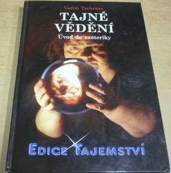 Vadim Tschenze - Tajné vědění - Úvod do ezoteriky (2016)